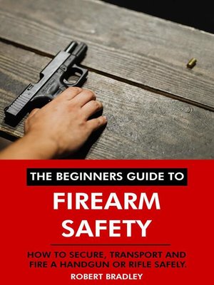 cover image of The Beginners Guide to Firearm Safety